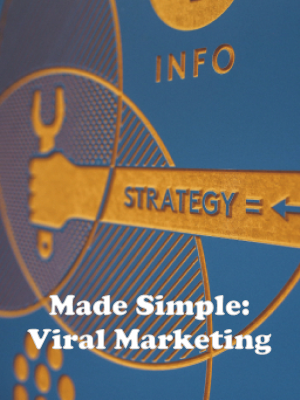 Made Simple: Viral Marketing